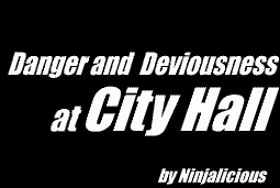 Danger and Deviousness at City Hall